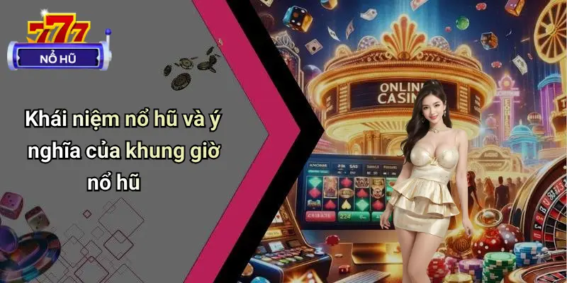 Khung Giờ Nổ Hũ