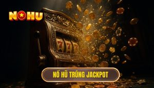 thumb - nổ hũ trúng jackpot