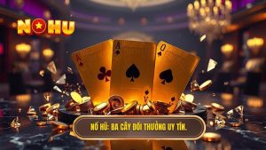 Ba cây đổi thưởng - Bí kíp chơi bài 3 cây bách chiến bách thắng