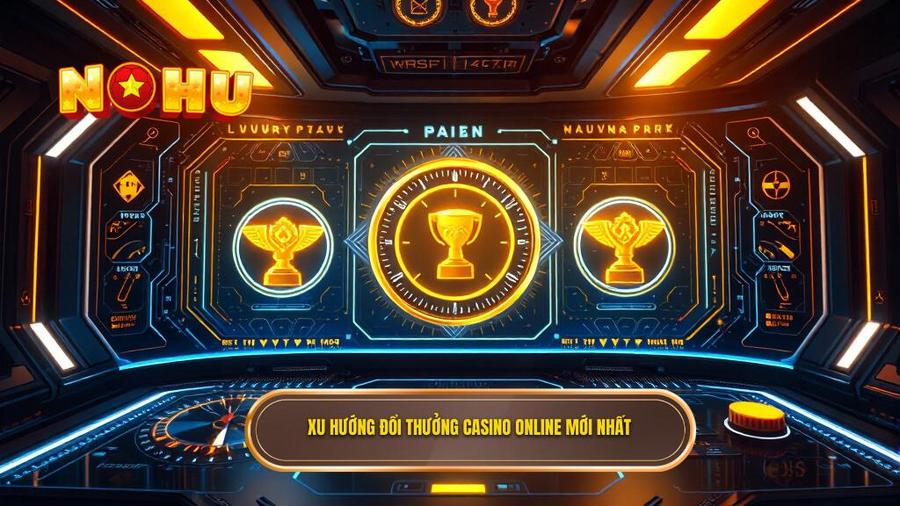 Đổi Thưởng Casino Online: Hành Trình Chinh Phục Đỉnh Cao Giải Trí Tại NỔ HŨ 1 Xu hướng đổi thưởng casino online mới nhất