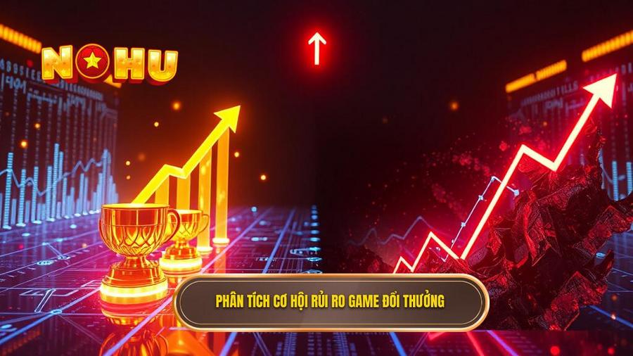 Game Đổi Thưởng Kiếm Tiền Thật: Cánh Cửa Làm Giàu Hay Chỉ Là Giải Trí? 3 Phân tích cơ hội rủi ro game đổi thưởng