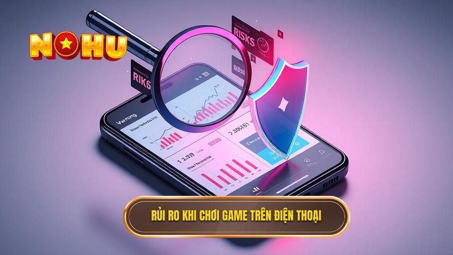 Đổi Thưởng Trên Điện Thoại: Xu Hướng Giải Trí Đỉnh Cao Và Cơ Hội Làm Giàu Trong Tầm Tay 3 Rủi ro khi chơi game trên điện thoại