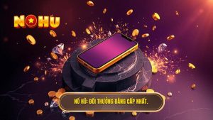 NỔ HŨ_ Đổi thưởng đẳng cấp nhất