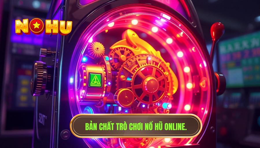 Bắt đầu chơi nổ hũ sao cho không bị “cuốn” ngay từ đầu: Nghệ thuật làm chủ cuộc chơi 1 Hiểu rõ bản chất của trò chơi Nổ hũ
