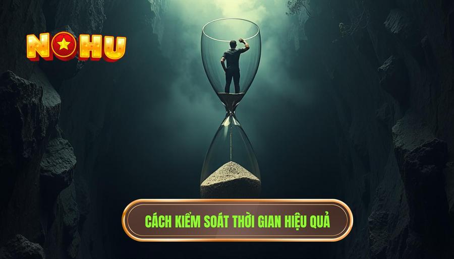 Bắt đầu chơi nổ hũ sao cho không bị “cuốn” ngay từ đầu: Nghệ thuật làm chủ cuộc chơi 3 Kiểm soát thời gian - Kẻ thù của sự sa đà