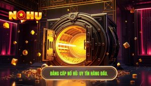 Những điều ít ai nói trước khi bước vào thế giới nổ hũ
